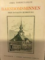 Barndomsminnen fr&aring;n 70-talets Hudiksvall. ( 1870-talet) samlade av  Ebba  Nordenadler. 