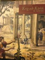 Krig och k&auml;rlek p&aring; tapeter : en unik samling v&auml;vda tapeter fr&aring;n 1500- och 1