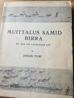 Muittalus Samid Birra. En bok om Lapparnas liv. (En bok om samernas liv)Med 16 planscher.  Lapparne och deras  land. Skildringar och studier utgivna av Hjalmar Lundbohm del Vl.