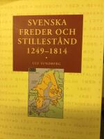Svenska freder och stillest&aring;nd 1249-1814