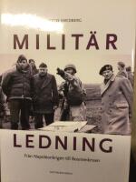 Milit&auml;r ledning. Fr&aring;n Napoleonkrigen till Bosnienkrisen 