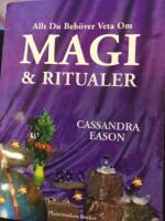 Magi & Ritualer ( allt du beh&ouml;ver veta om magi & ritualer)