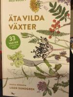 &Auml;ta vilda v&auml;xter. Handbok med recept