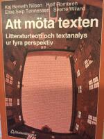 Att m&ouml;ta texten.Litteraturteori och textanalys ur fyra perspektiv