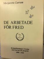 De arbetade f&ouml;r fred : kvinnof&ouml;reningar i Sverige med fred p&aring; sitt program 1898-1940