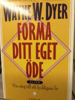 Forma ditt eget &ouml;de - nio steg till ett lyckligare liv