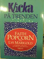 Klicka p&aring; trenden - [16 trender - f&ouml;r livet, f&ouml;r arbetet, f&ouml;r f&ouml;retaget]