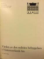V&aring;rden av den milit&auml;ra bebyggelsen i V&auml;sternorrlands l&auml;n. S&auml;rtryck ur  Byggnader och kulturmilj&ouml;er i V&auml;sternorrland