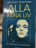 Alla mina liv - om reinkarnation och psykoterapi