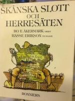 Sk&aring;nska slott och herres&auml;ten : I h&auml;larna p&aring; Edvard Persson, Hjalmar Gullberg och Bengt Hjelmqvist