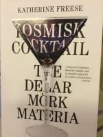 Kosmisk cocktail - tre delar m&ouml;rk materia