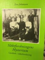 Sl&auml;ktforskningens mysterium : L&auml;robok i sl&auml;ktforskning