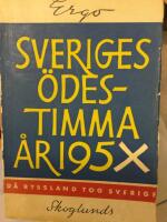 Sveriges &Ouml;destimma &aring;r 195X. D&aring; Ryssland tog Sverige.
