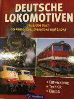 Deutsche Lokomotiven. Dags grosse Buch der Dampfloks  und Elloks. Entwicklung. Technon. Einsatz
