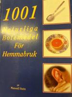 1001 naturliga botemedel f&ouml;r hemmabruk. Traditionella bepr&ouml;vade naturmedel f&ouml;r lindring av hundratals av v&aring;ra vanligaste sjukdomar och kr&auml;mpor