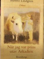 N&auml;r jag var prins utav Arkadien : dikter