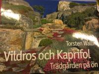 Vildros och kaprifol : Tr&auml;dg&aring;rden p&aring; &ouml;n( i Stockholms sk&auml;rg&aring;rd)