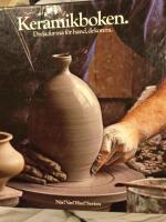Keramikboken. Dreja, forma f&ouml;r hand, dekorera