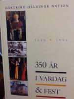 G&auml;strike-H&auml;lsinge nation 350 &aring;r- en jubileumsskrift. 1646-1996. 350 &aring;r i vardag & fest. Vid Uppsala universitet)