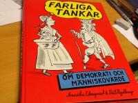 Farliga tankar. Om demokrati och m&auml;nniskov&auml;rde ritat och ber&auml;ttat av f&ouml;rfattarna.