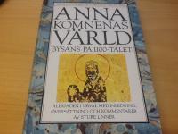 Anna Komnenas v&auml;rld. Alexiaden i urval med inledning, &ouml;vers&auml;ttning och kommentarer av Sture Linne'r