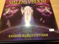Sj&auml;lens visdom : guiden till schamansk healing och livsvisdom