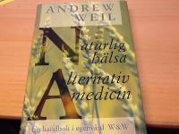 Naturlig h&auml;lsa. Alternativ medicin. En handbok i egenv&aring;rd