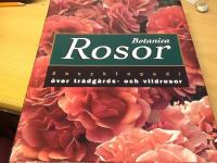 Botanica Rosor. Encyklopedi &ouml;ver tr&auml;dg&aring;rds- och vildrosor