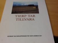 Tierp tar tillvara. Reviderat kulturmilj&ouml;program f&ouml;r Tierps kommun 2001