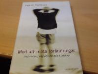 Mod att m&ouml;ta f&ouml;r&auml;ndringar : Inspiration, v&auml;gledning och kunskap