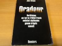 Oradour. Ber&auml;ttelsen om hur en fridfull fransk sm&aring;stad utpl&aring;nades genom krigets vanvett