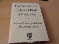 Haartmans l&auml;karebok av &aring;r 1765. S&aring; botade man sjukdomar f&ouml;r 200 &aring;r sedan. Nytryck av : Tydelig underr&auml;ttelse om de m&auml;st g&aring;ngbara sjukdomars k&auml;nnande och botande genom l&auml;tta och enfalliga husmodell samt et litet res-och husapotek dem till tj&auml;nst som ej hafwa tillf&auml;lle at r&aring;dfr&aring;ga l&auml;kare,, 1765