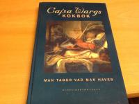 Cajsa Wargs kokbok : Man tager vad man haver