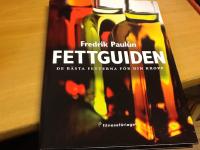 Fettguiden : De b&auml;sta fetterna f&ouml;r din kropp