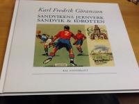 Karl Fredrik G&ouml;ransson. Sandvikens Jernverk. Sandvik & idrotten