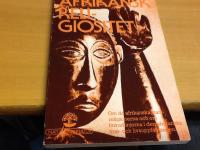 Afrikansk religiositet. Om de afrikanska stamrwligionerna och om huvudlinjerna i den afrikanska tros- och livsuppfattningen