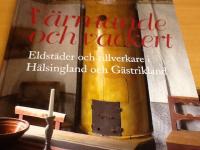 V&auml;rmande och vackert. Eldst&auml;der och tillverkare i H&auml;lsingland och G&auml;strikland