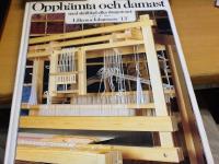 Opph&auml;mta och damast : med sk&auml;lblad eller dragv&auml;vstol