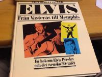 Elvis : fr&aring;n V&auml;ster&aring;s till Memphis : en bok om Elvis Presley och det svenska 50-talet