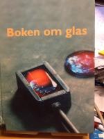 Boken om glas : hantverket, tekniken och konsten