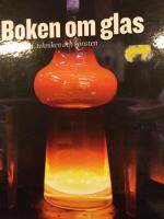 Boken om glas : hantverket, tekniken och konsten