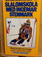 Svenska skidf&ouml;rbundets Slalomskola med Ingemar Stenmark : ger enkelt och l&auml;ttfattligt v&auml;rdefulla tips f&ouml;r alla utf&ouml;rs&aring;kare - nyb&ouml;rjare s&aring;v&auml;l som f&ouml;rsigkomna