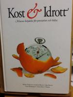 Kost & Idrott. Matens betydelse f&ouml;r prestation och h&auml;lsa