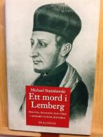 Ett mord i Lemberg : politik, religion och v&aring;ld i modern judisk historia