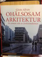 Oh&auml;lsosam Arkitektur : en annan sida av funktionalismen