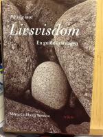 P&aring; v&auml;g mot livsvisdom. En guide i vardagen