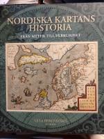 Nordiska kartans historia : fr&aring;n myter till verklighet