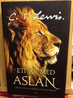 Ett &aring;r med Aslan. Ord och tankar ur Ber&auml;ttelsen om Marnia