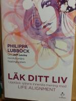 L&auml;k ditt liv : uppt&auml;ck sj&auml;lens innersta mening med Life alignment