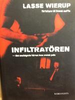 Infiltrat&ouml;ren : den smutsigaste h&auml;rvan inom svensk polis